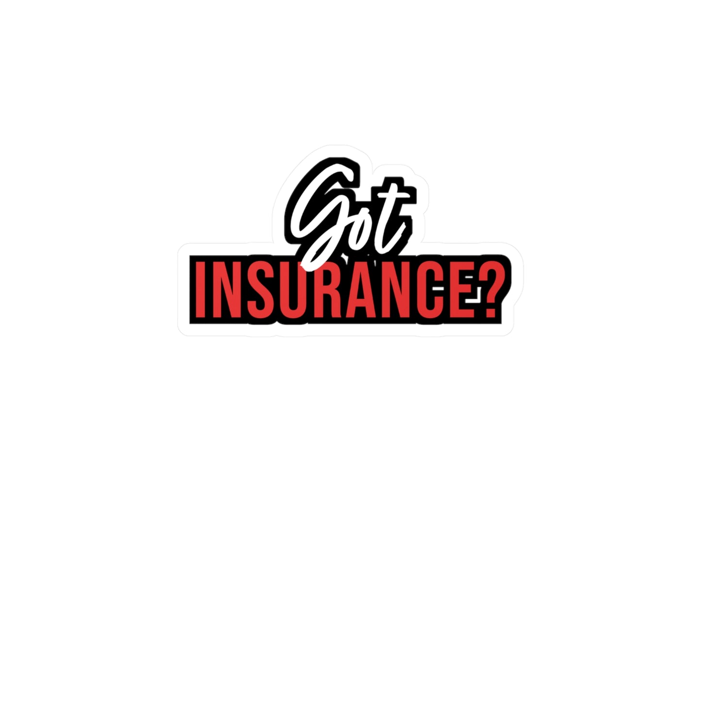 Got Insurance | Insurance-agent Sticker | Policy Decals | Premium Laptop Sticker | Insurance-agent Gift | Policy Gift