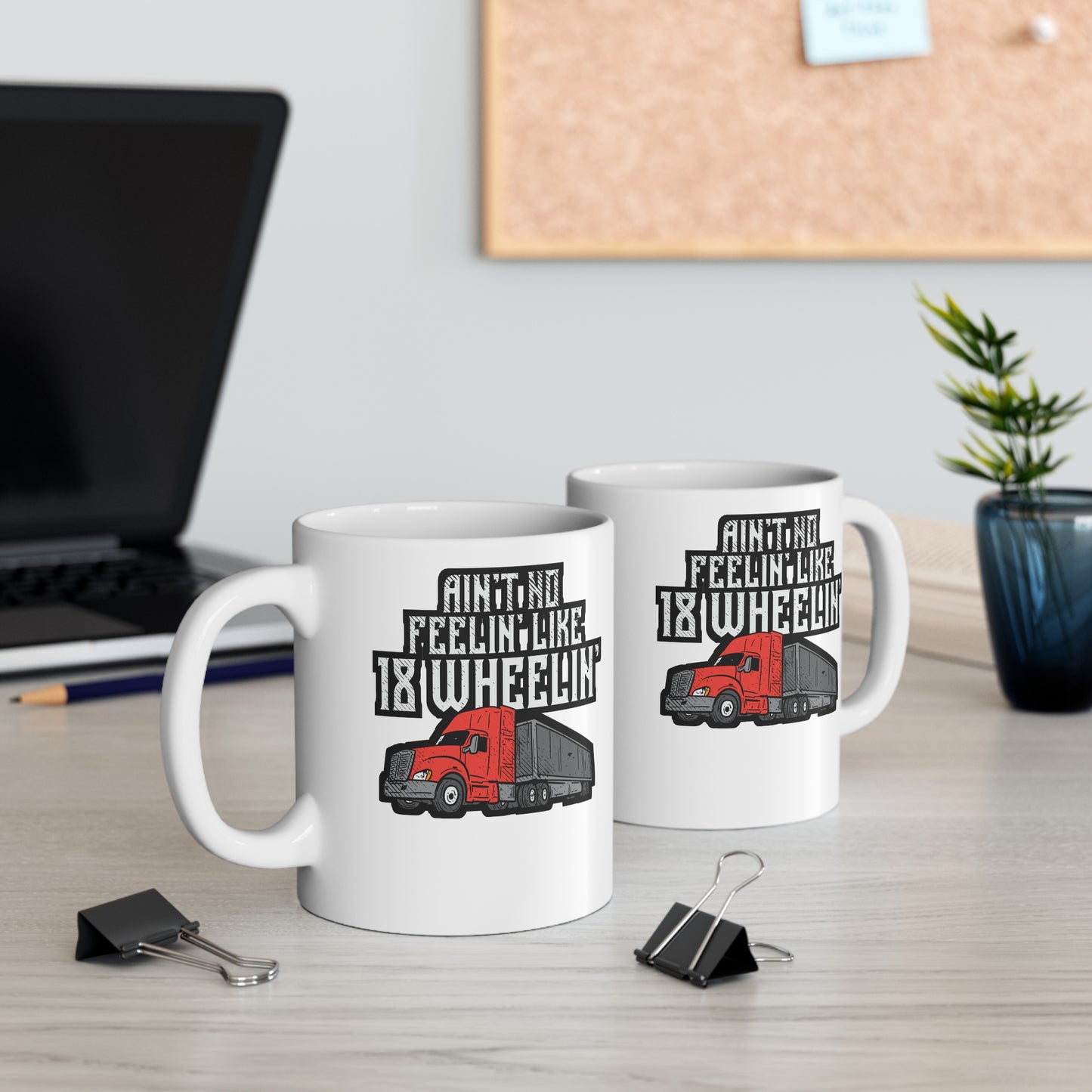 Ain't No Feelin' Like 18 Wheelin' Trucking - Truck Mug for Coffee 11oz. Truck Cup, White ceramic, Manual-transmission Mug - Truck Gift