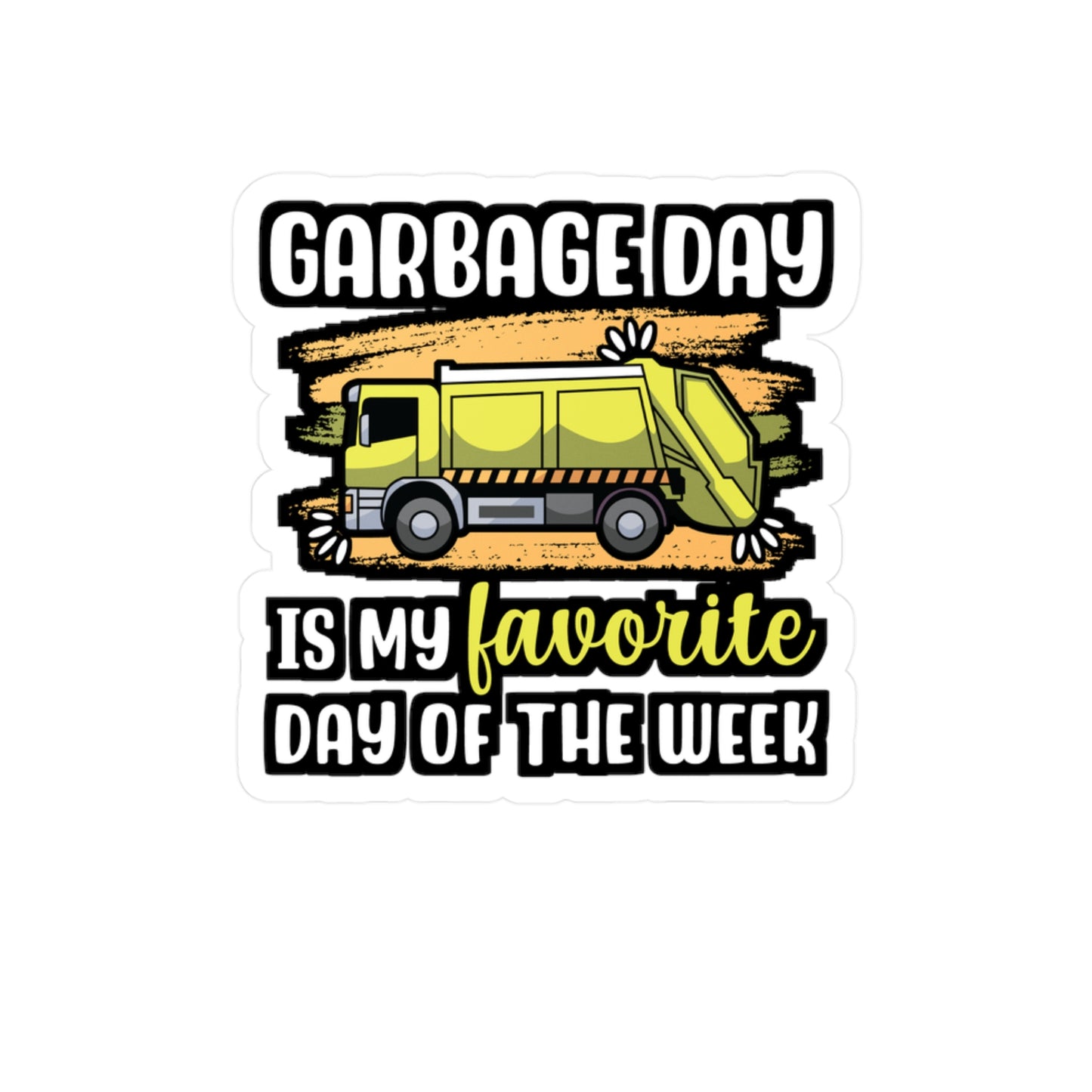 Garbage Day Is My Favourite Day Of The Week | Garbage Sticker | Truck Decals | Litter Laptop Sticker | Garbage Gift | Truck Gift