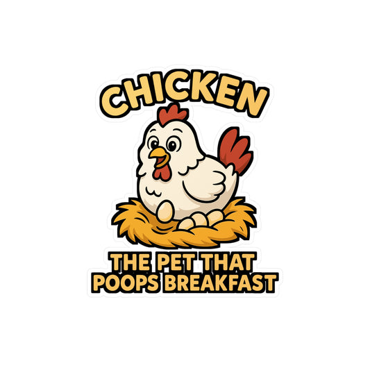 Chicken Sticker – Funny "Chicken The Pet That Poops Breakfast" Decals for Laptop, Water Bottle, Backyard Poultry Lover, Vinyl, Waterproof, Eggs Gift