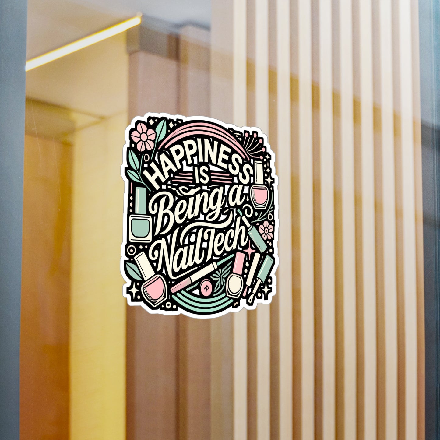 Happiness Is Being A Nail Tech – Vinyl Sticker for Laptop or Water Bottle | Art Gift for Nail Technicians