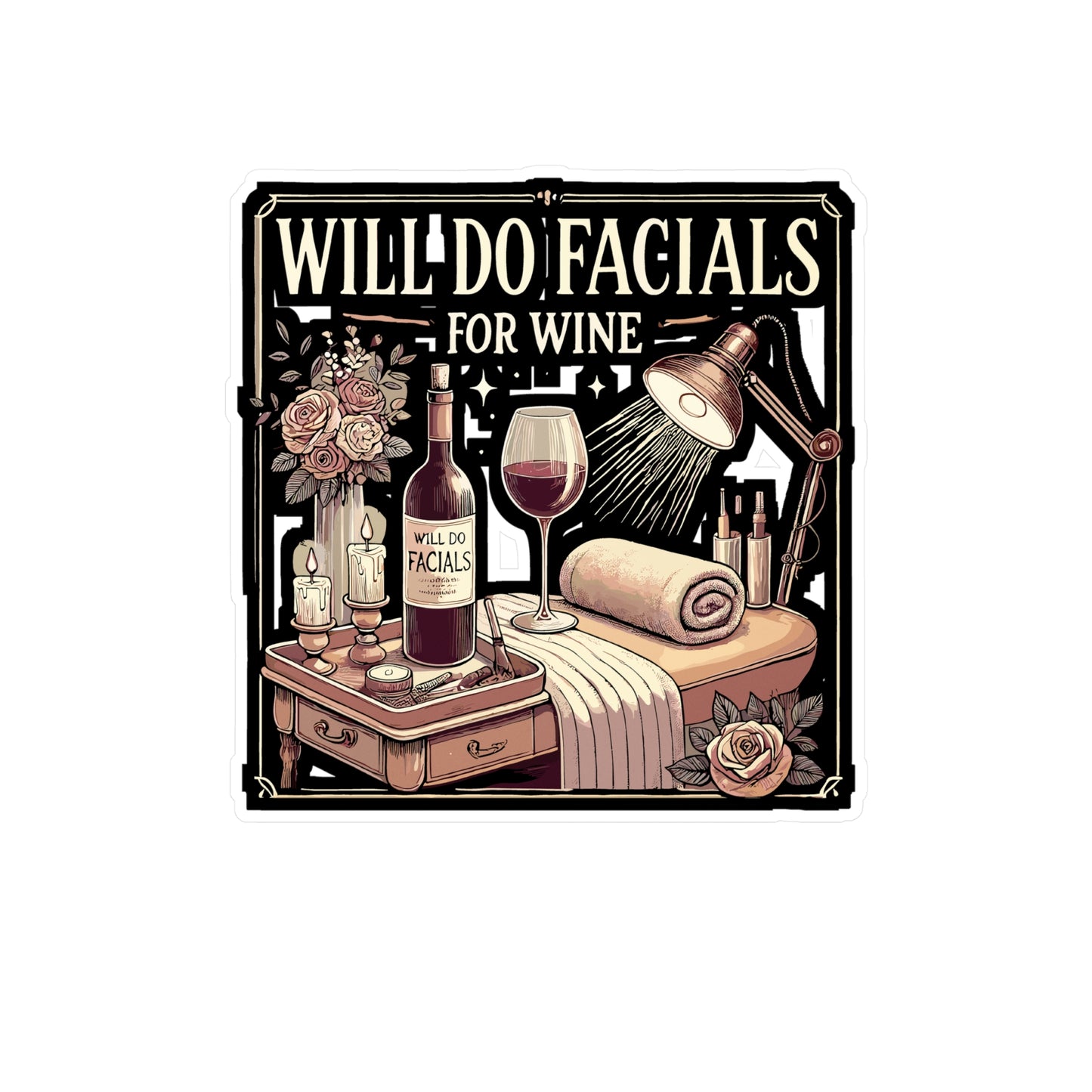 Will Do Facials For Wine - Wine Sticker for Laptop Sticker. Water Bottle Sticker, Vinyl Skincare Decal - Wine Gift