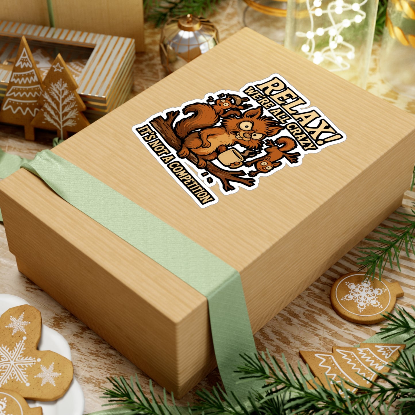 Relax! We're All Crazy It's Not A Competition – Squirrel Sticker for Laptop, Water Bottle & Vinyl Acorn Decal | Funny Animal Gift