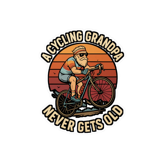 Cycling Sticker – "A Cycling Grandpa Never Gets Old" Decals, Waterproof Vinyl for Laptop, Water Bottle, Bike, Chain Crank Pedal Theme
