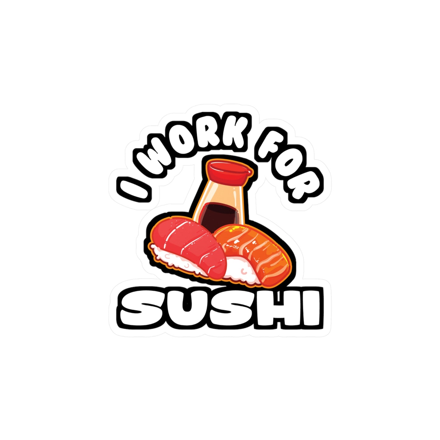 I Work For Sushi - Japan Sticker for Car Window Laptop Sticker. Water Bottle Sticker, Vinyl Japanese Decal, Gift idea Sticker - Japan Gift