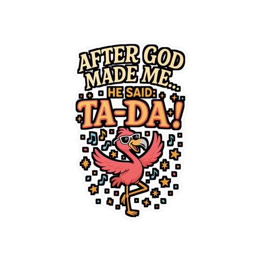 After God Made Me He Said Ta Da – Christian Sticker for Laptop or Water Bottle | Vinyl Faith Decal, Inspirational Religious Gift