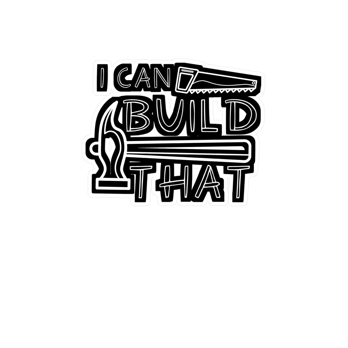 I Can Build That - Carpenter Sticker for Wall, Laptop, Window, Truck, Car Carpenter Gift Vinyl Hard hat Decal Sticker