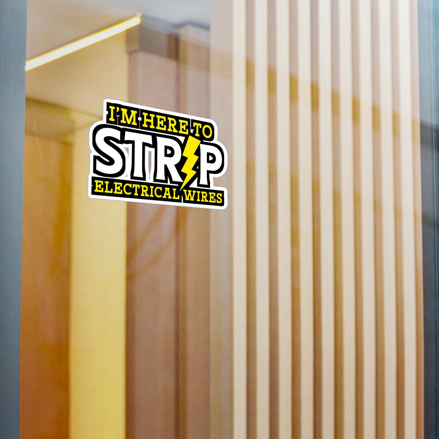 I'm Here To Strip Electricial Wires - Electrician Sticker for Wall, Laptop, Window, Truck, Car Electrician Gift Vinyl Stripper Decal Sticker