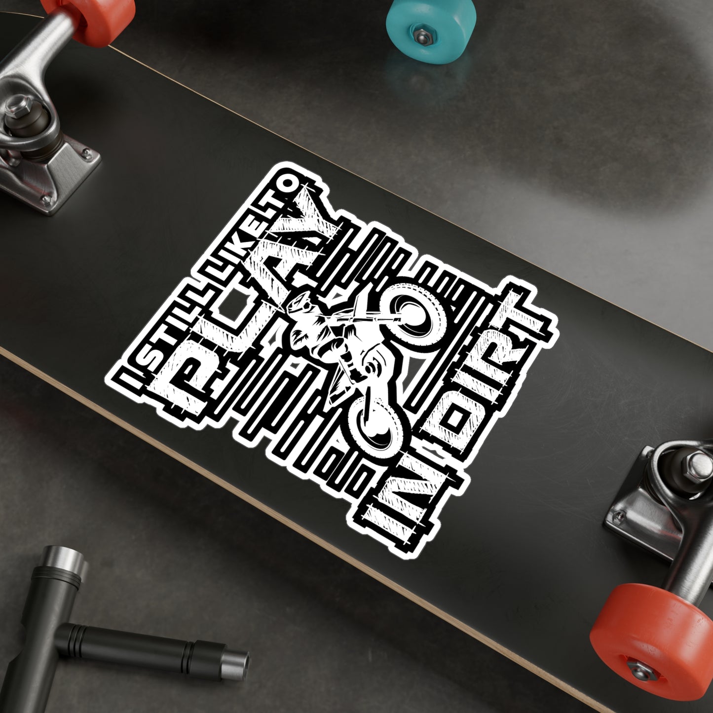 Like to Play In Dirt - Dirt bike Sticker for Laptop Sticker. Water Bottle Sticker, Vinyl Dirt biker Decal - Dirt bike Gift