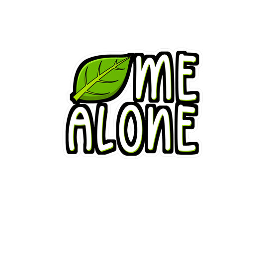 Leaf Me Alone - Leaf Sticker for Car Window Laptop Sticker. Water Bottle Sticker, Vinyl Gardening Decal, Greenhouse Sticker - Leaf Gift