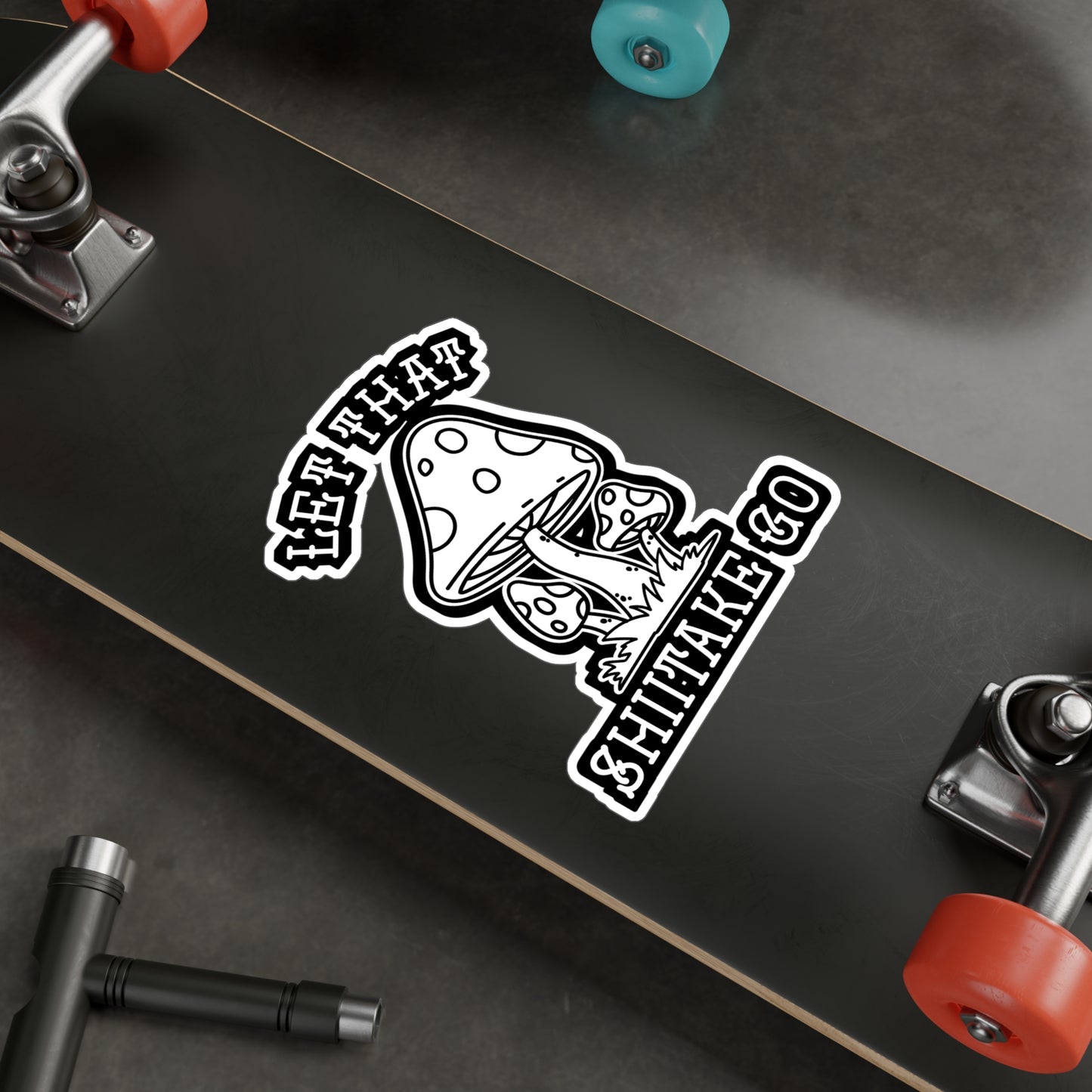 Let That Shiitake Go - Mushroom-hunting Sticker for Laptop Sticker. Water Bottle Sticker, Vinyl Morel Decal - Mushroom-hunting Gift