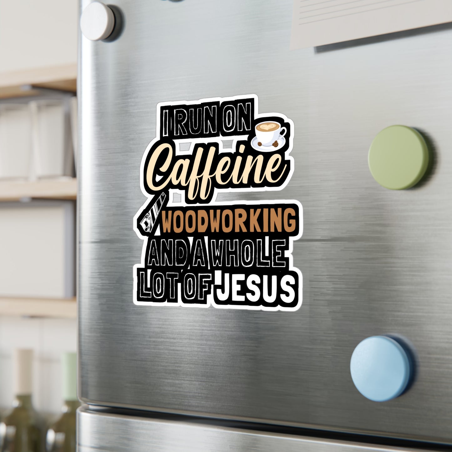 I Run On Caffeine Woodworking And A Whole Lot of Jesus - Carpenter Sticker for Laptop Sticker. Water Bottle Sticker, Vinyl Woodworker Decal - Carpenter Gift