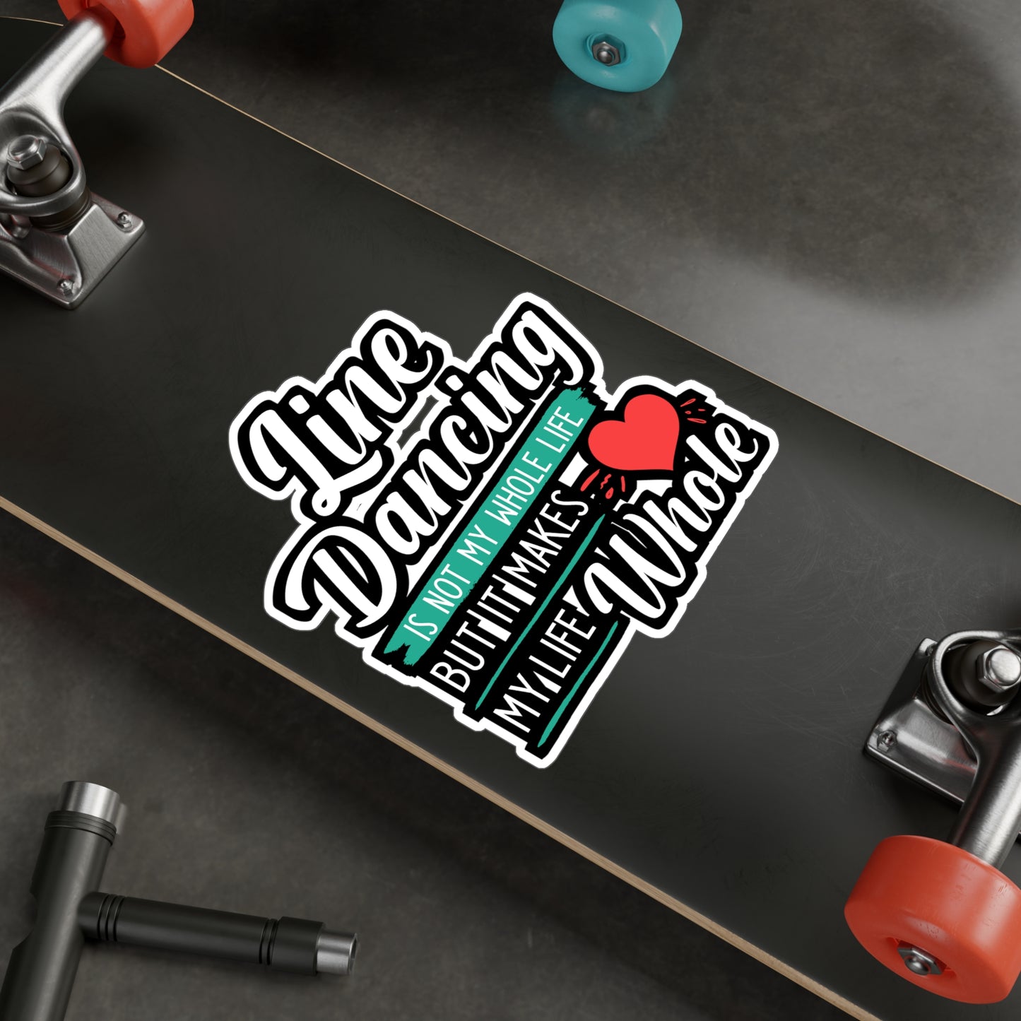 Line Dancing is not My Whole Life But It Makes My Life Whole | Line dance Sticker | Dancer Decals | Line dance Gift