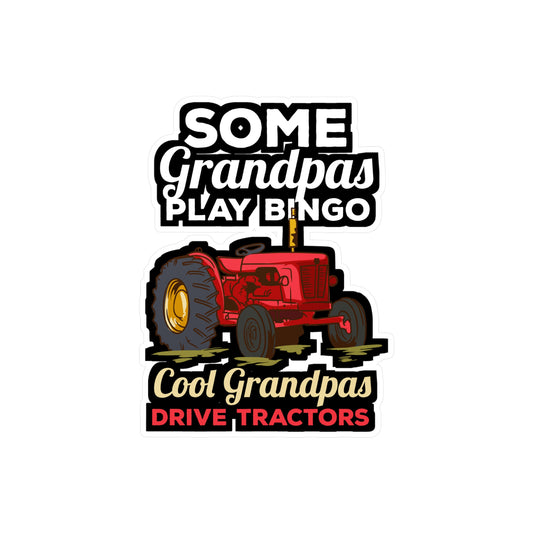 Some Grandpas Play Bingo Cool Grandpas Drive Tractors Farming Grandpa - Farmer Sticker for Laptop Sticker. Water Bottle Sticker, Vinyl Tractor Decal - Farmer Gift