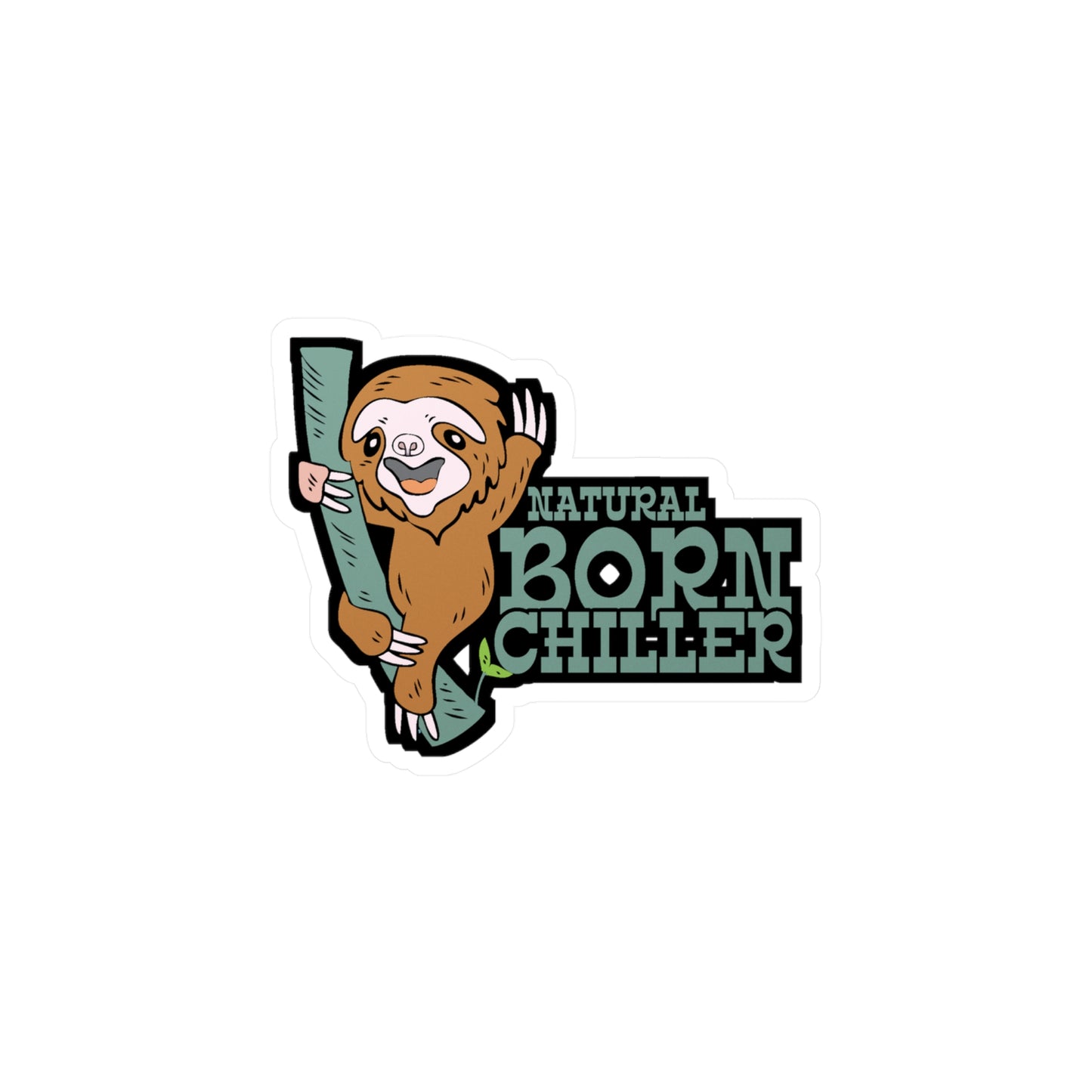 Natural Born Chiller - Sloth Sticker for Car Window Laptop Sticker. Water Bottle Sticker, Vinyl Cute Decal, Sloths Sticker - Sloth Gift