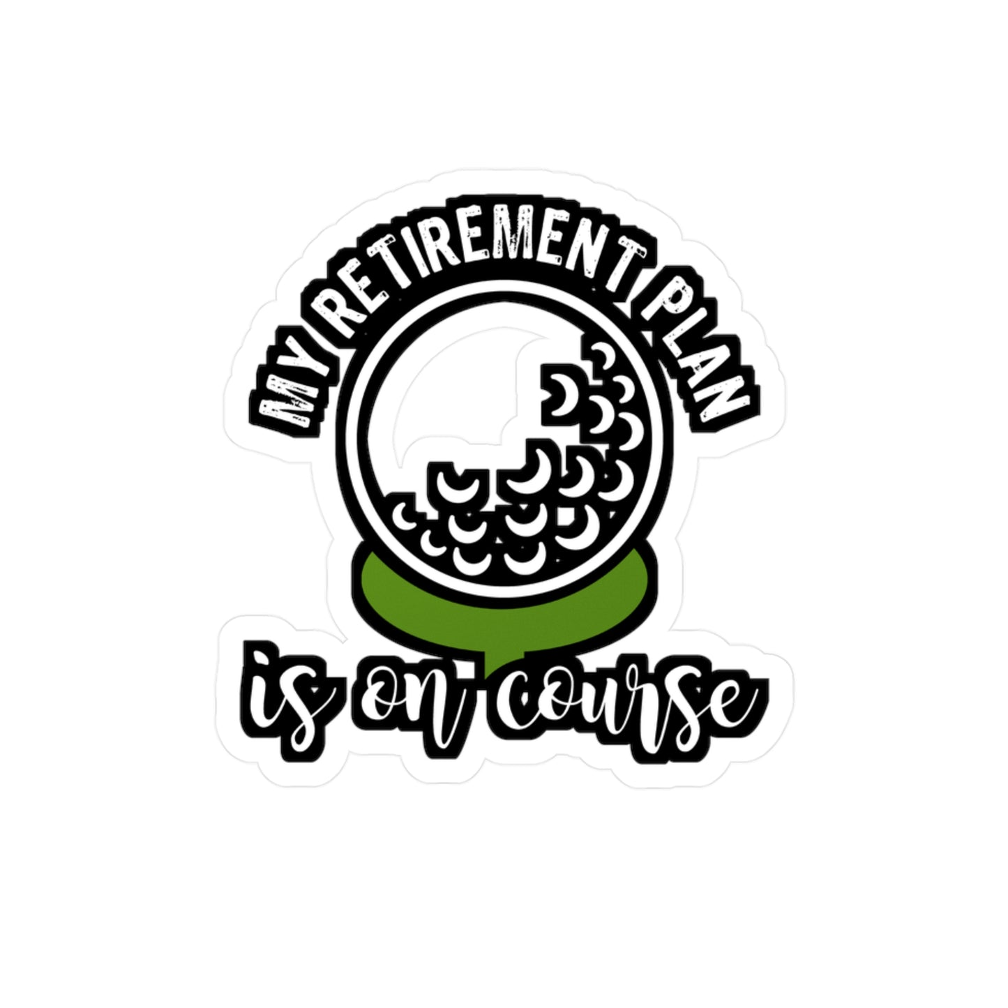 My Retirement Plan Is On Course | Golf Sticker | Golfer Decals | Hole Laptop Sticker | Golf Gift | Golfer Gift