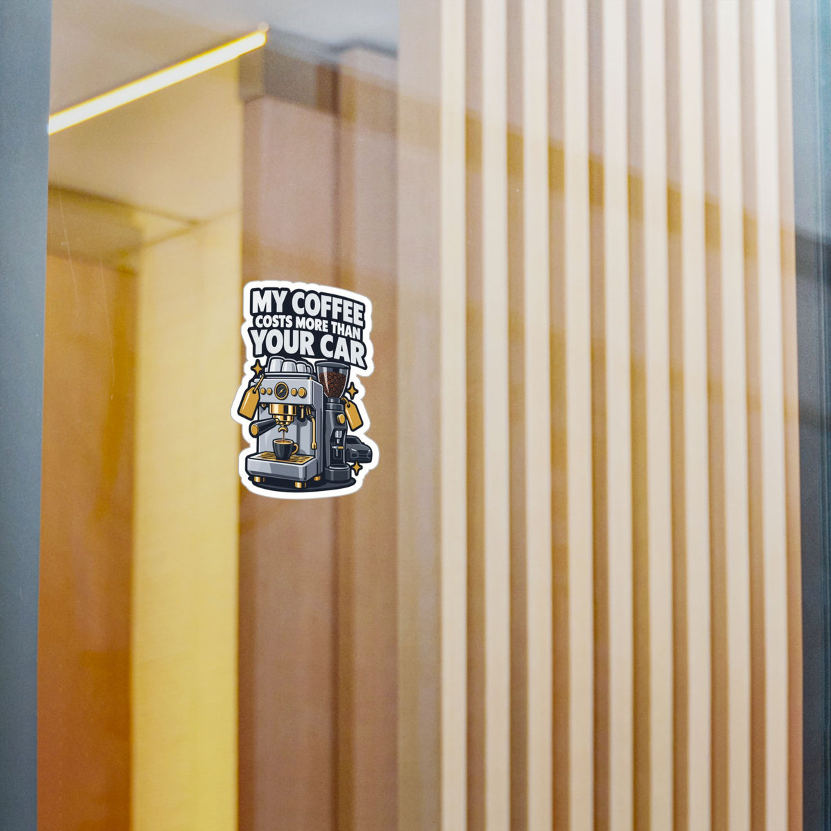 Espresso Sticker - My Coffee Costs More Than Your Car - Funny Decals for a Grinder or Digital Scale