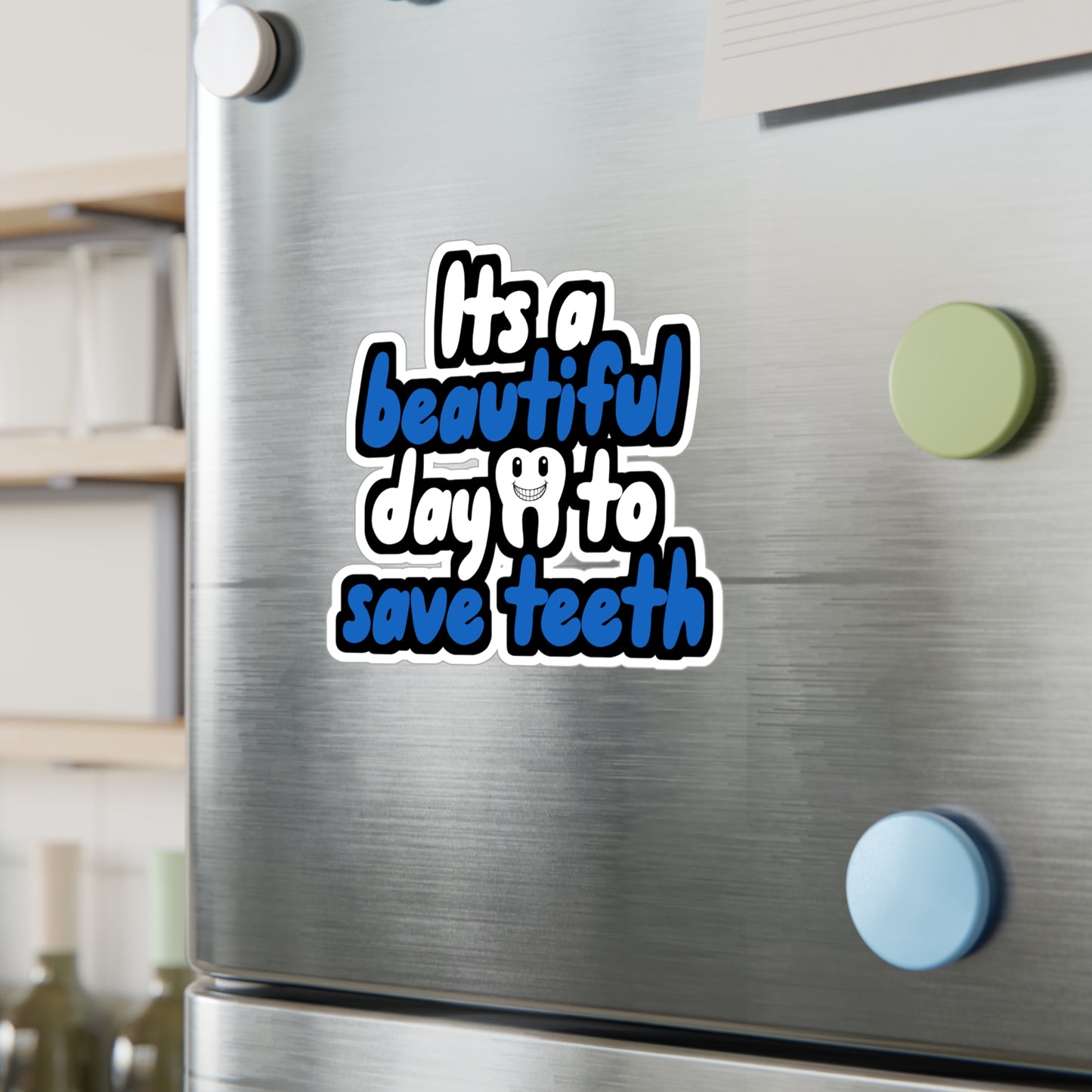 Its a beautiful day to save teeth - Dental assistant Sticker for Wall, Laptop, Window, Truck, Car Dental assistant Gift Vinyl Dental assistant Decal Sticker