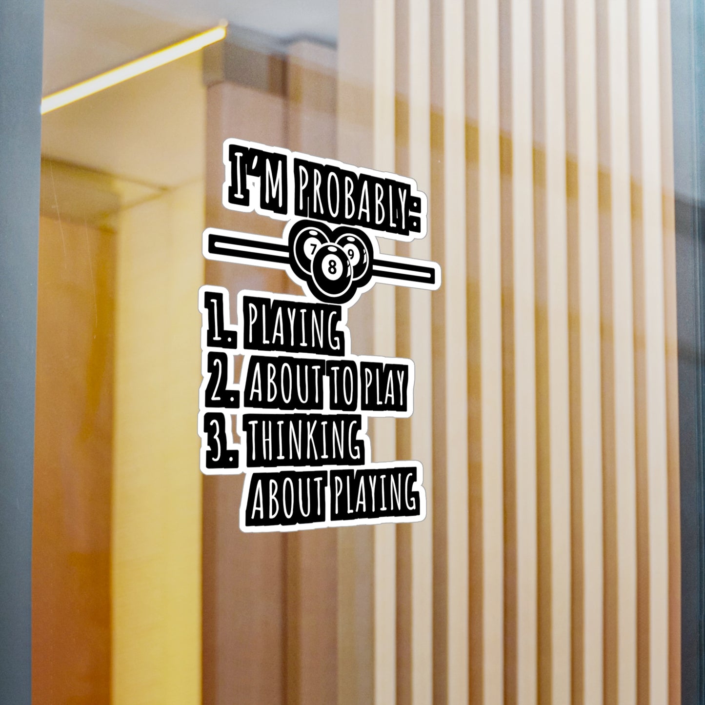I'm Probably - Billiards Sticker for Car Window Laptop Sticker. Water Bottle Sticker, Vinyl Pool Decal, Chalk Sticker - Billiards Gift