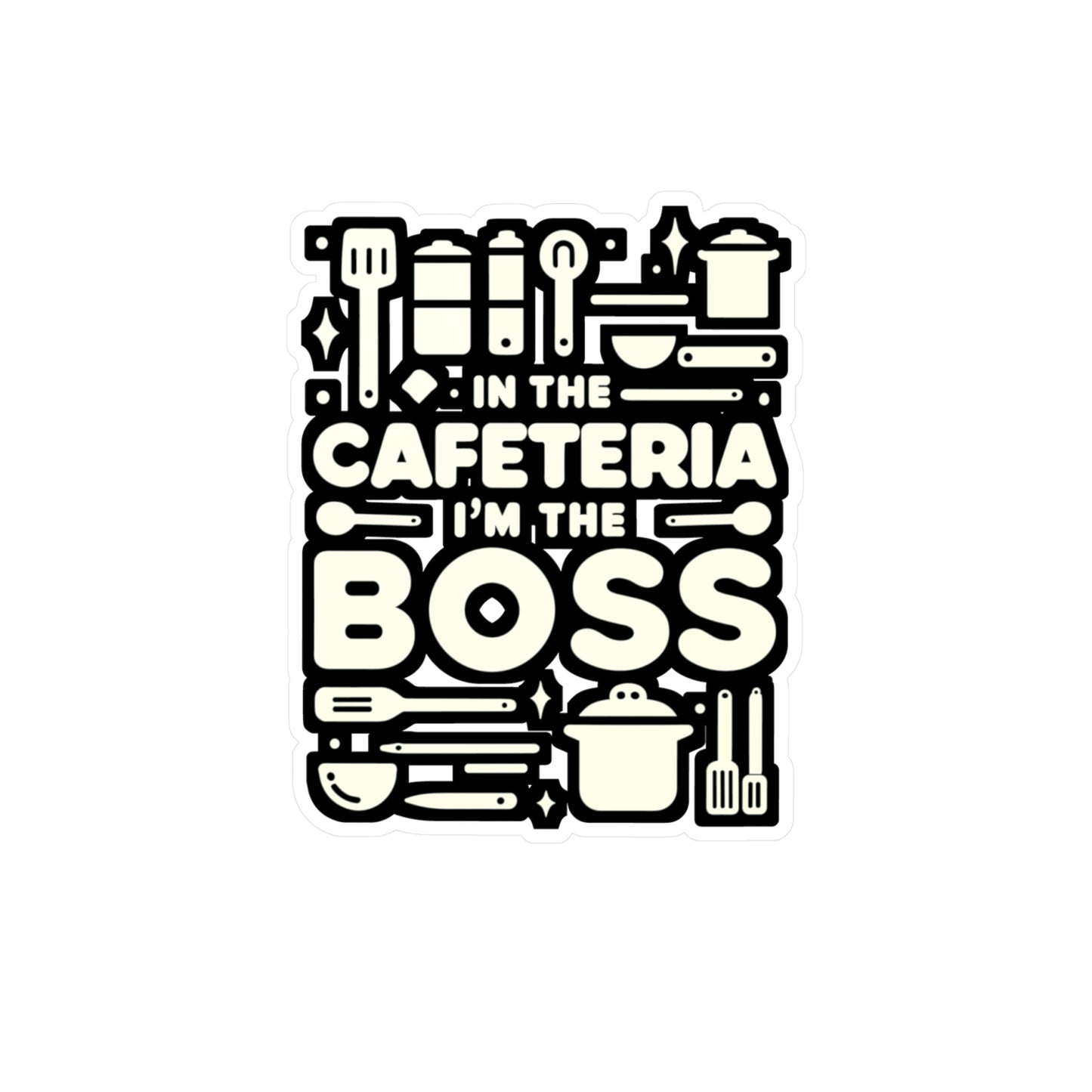 In the cafeteria, I'm the boss - Lunch lady Sticker for Laptop Sticker. Water Bottle Sticker, Vinyl Lunch Decal - Lunch lady Gift