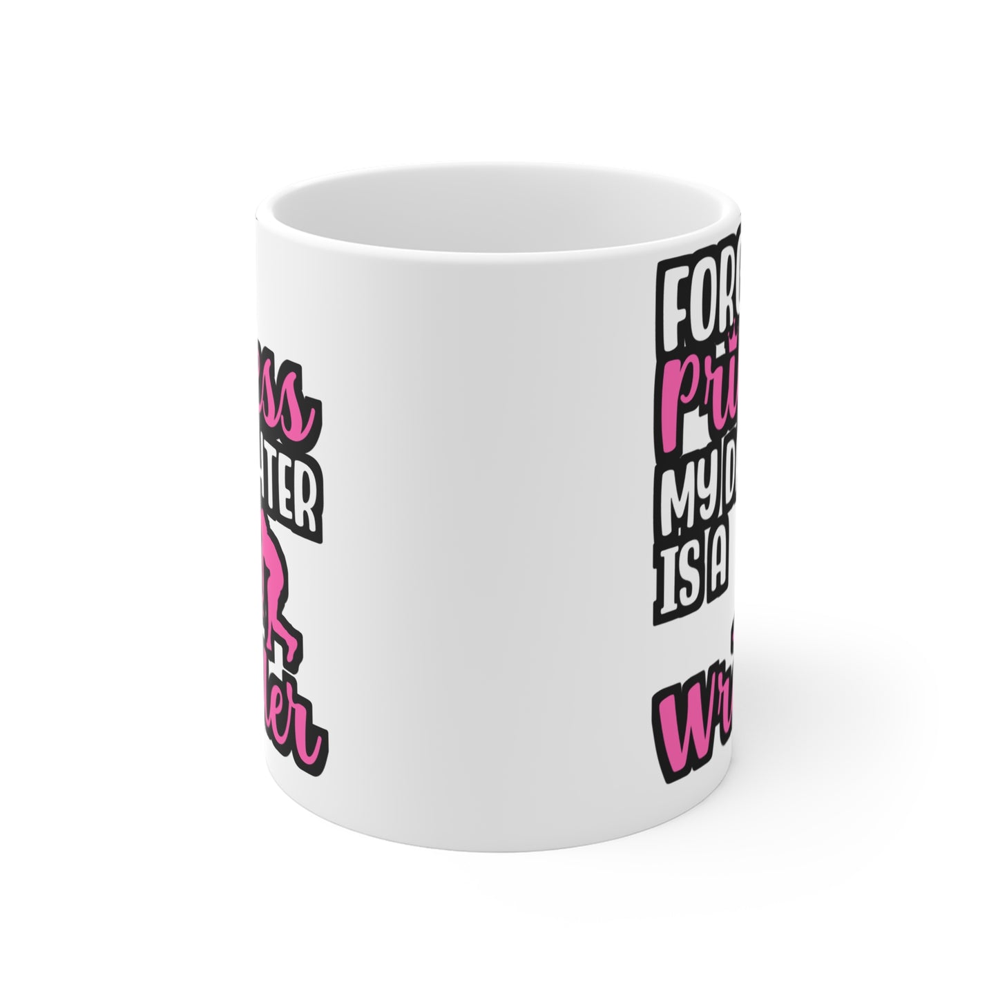 Forget Princess My Daughter is a Wrestler - Wrestle Mug for Coffee 11oz. Wrestle Cup, White ceramic, Wrestling Mug - Wrestle Gift