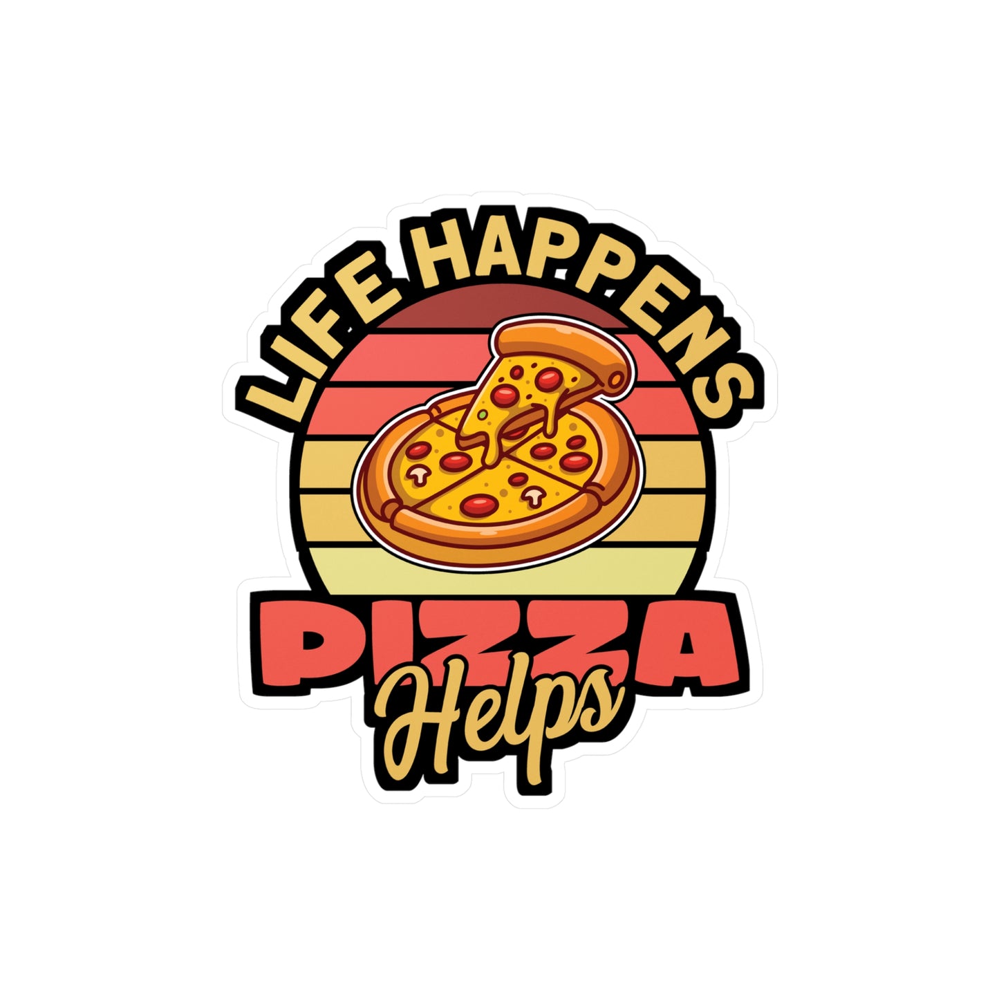Life Happens Pizza Helps - Pizza Sticker for Laptop Sticker. Water Bottle Sticker, Vinyl Pyramid Decal - Pizza Gift