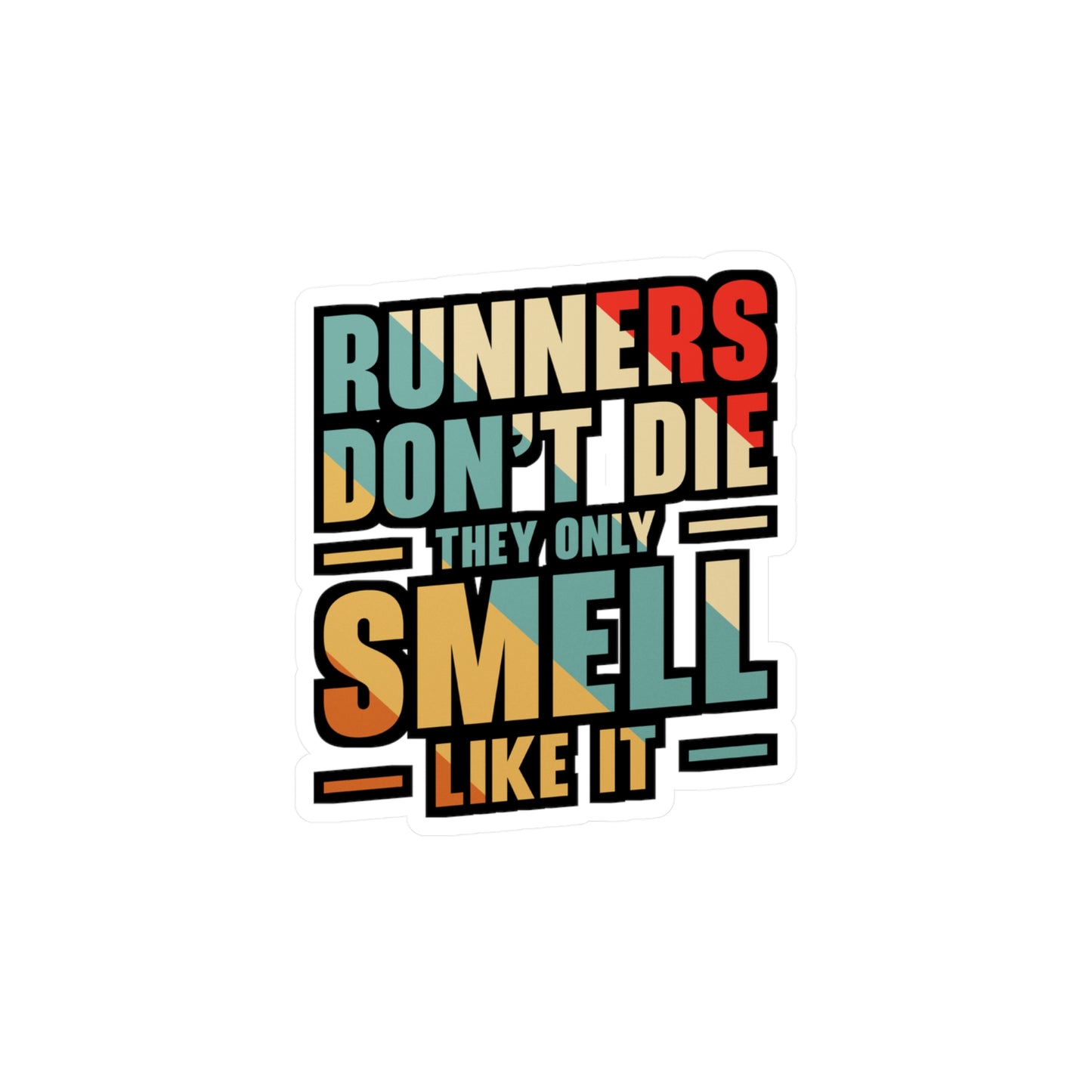 Runners Don't Die They Only Smell Like It - Marathon Sticker for Laptop Sticker. Water Bottle Sticker, Vinyl Running Decal - Marathon Gift