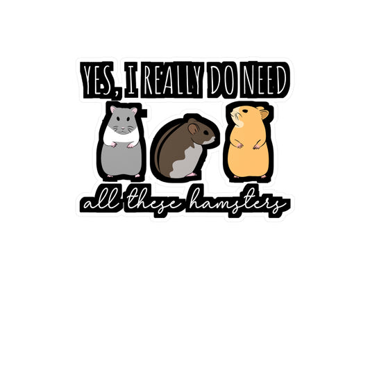 I Need All These Hamsters | Hamster Sticker | Guinea pig Decals | Hamster Laptop Sticker | Hamster Gift | Guinea pig Gift
