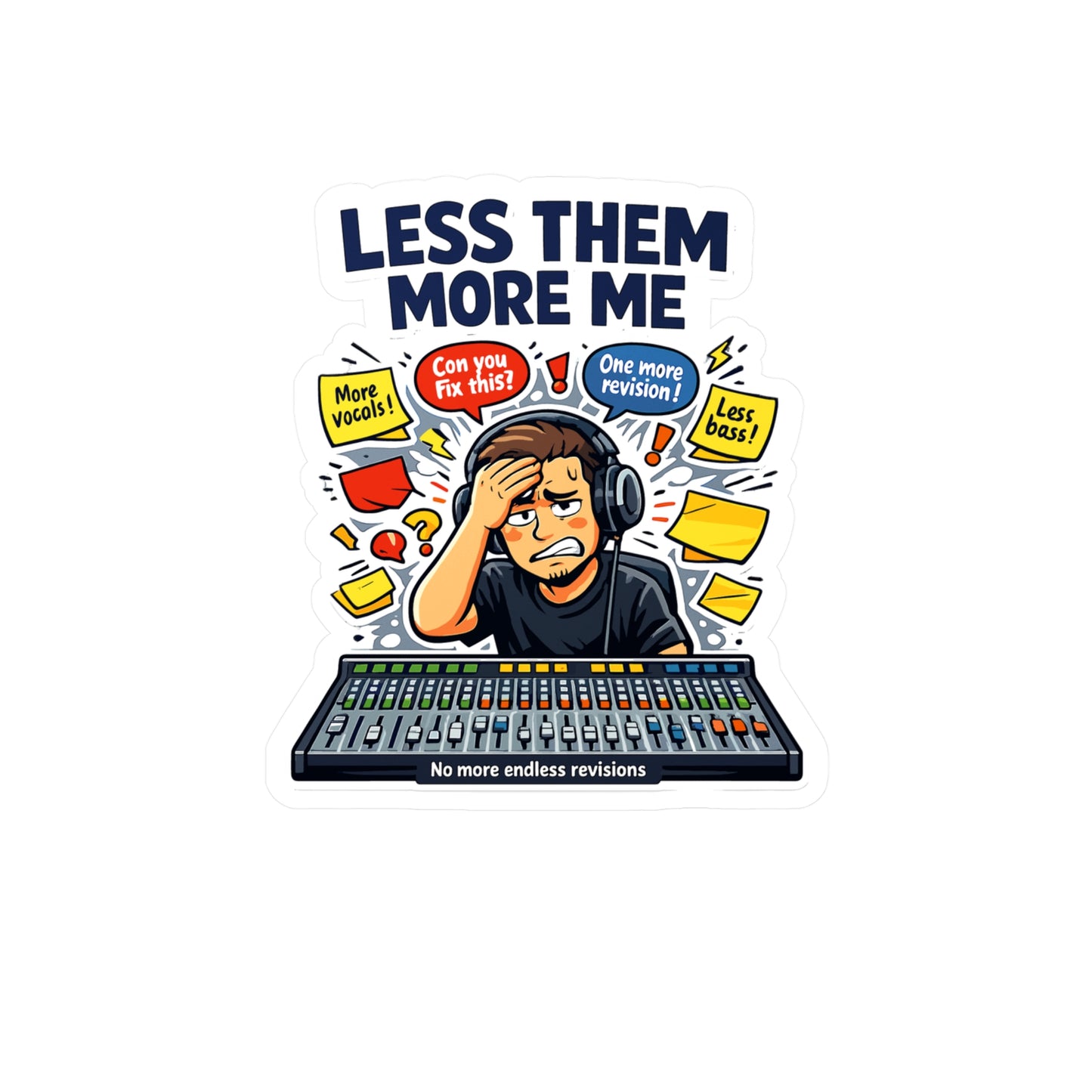 Audio Engineer Sticker Less Them, More Me Waterproof Vinyl Decals for Laptop, Water Bottle, Sound Engineer Audio Technician Monitor Design