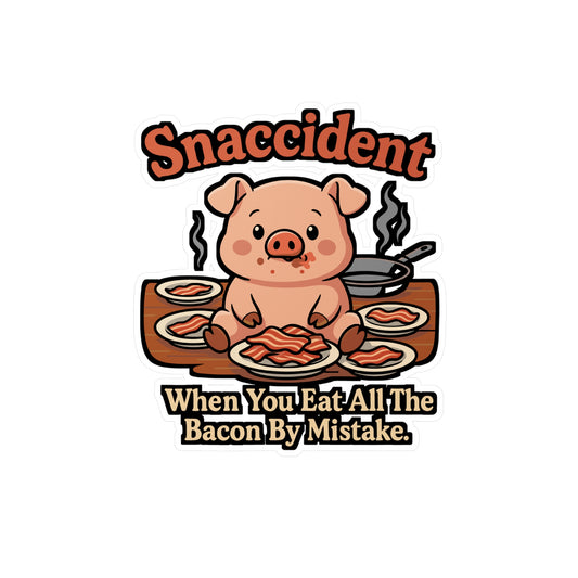 Snaccident: When You Eat All The Bacon By Mistake - Bacon Sticker for Laptop or Water Bottle - Funny Gift for Food Lovers