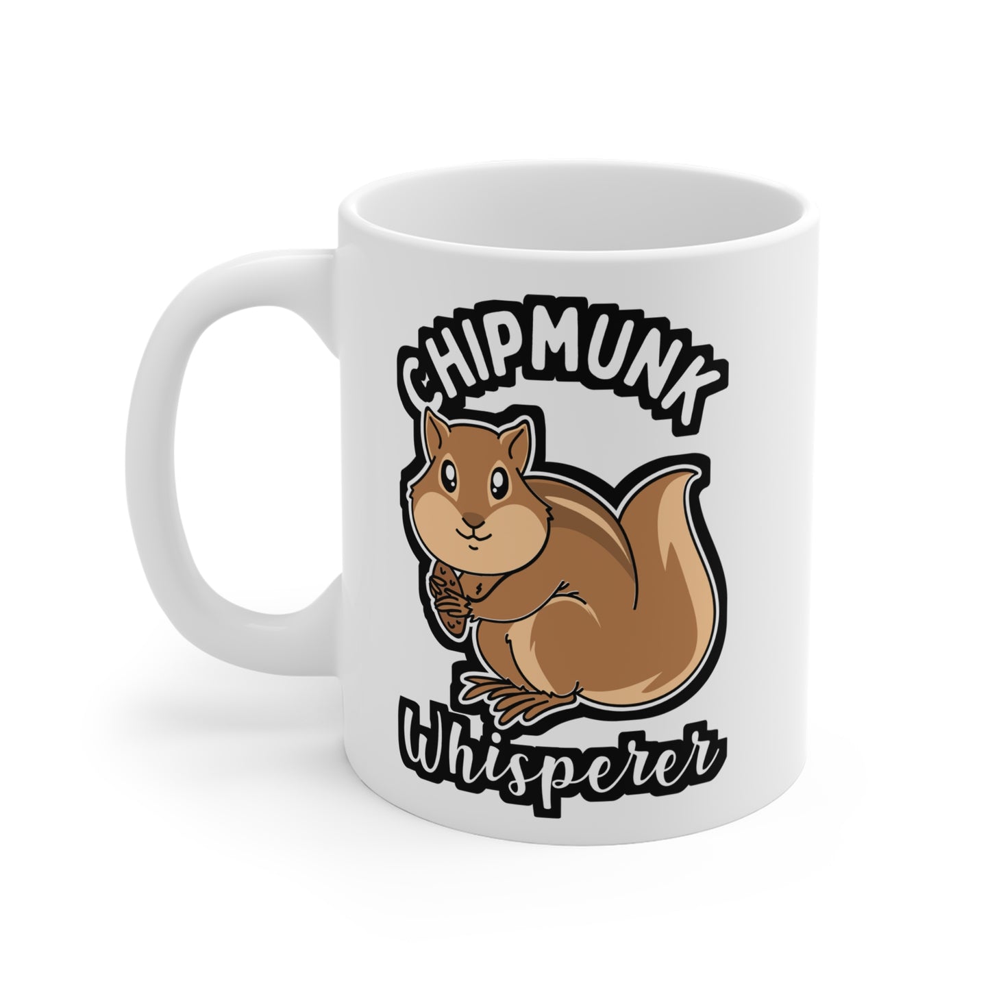 Chipmunk Whisperer - Chipmunk Mug for Coffee 11oz. Chipmunk Cup, White ceramic, Squirrel Mug, Rodent Tea Cup - Chipmunk Gift