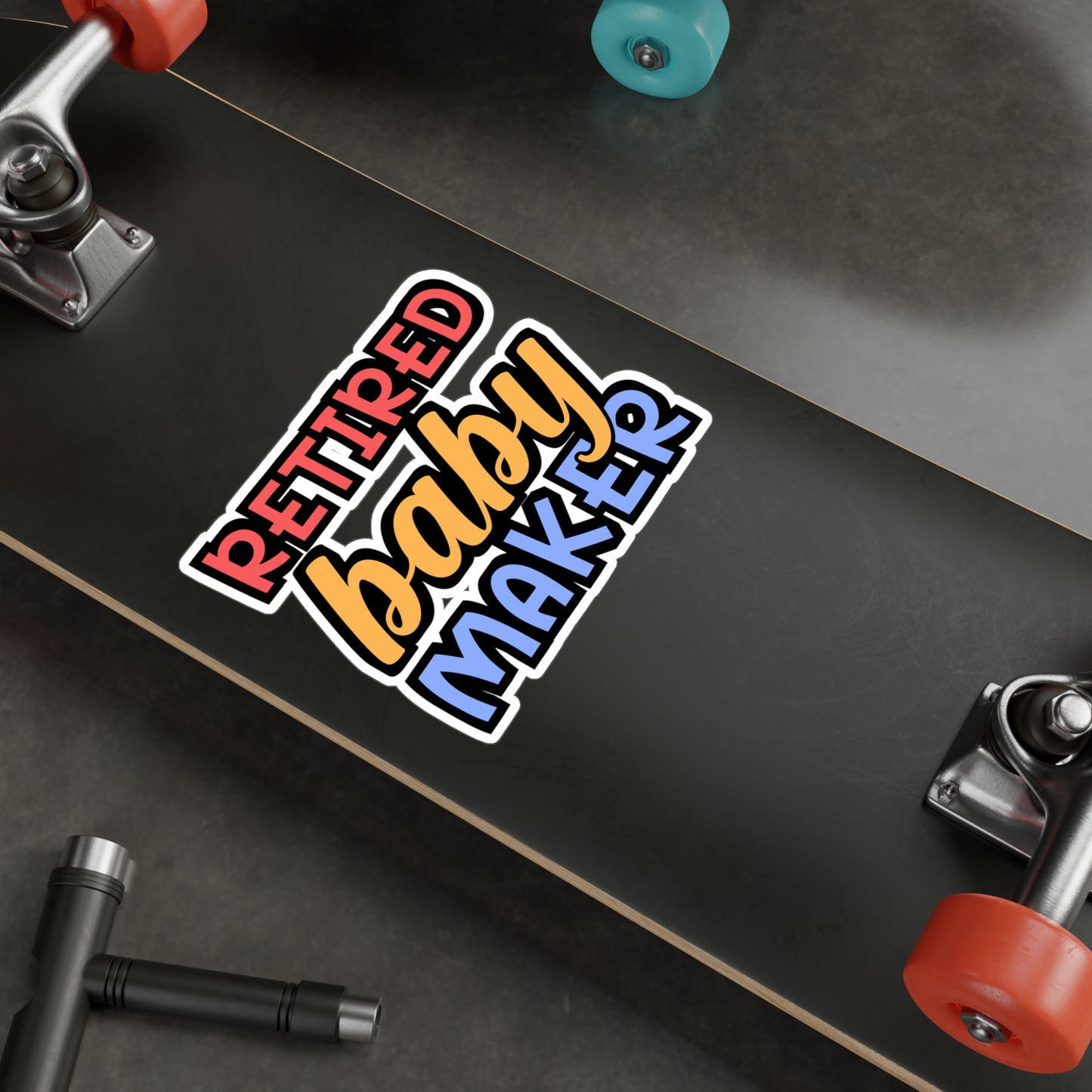 Retired Baby Maker | Vasectomy Sticker | Childproofing Decals | Parenthood Laptop Sticker | Vasectomy Gift | Childproofing Gift