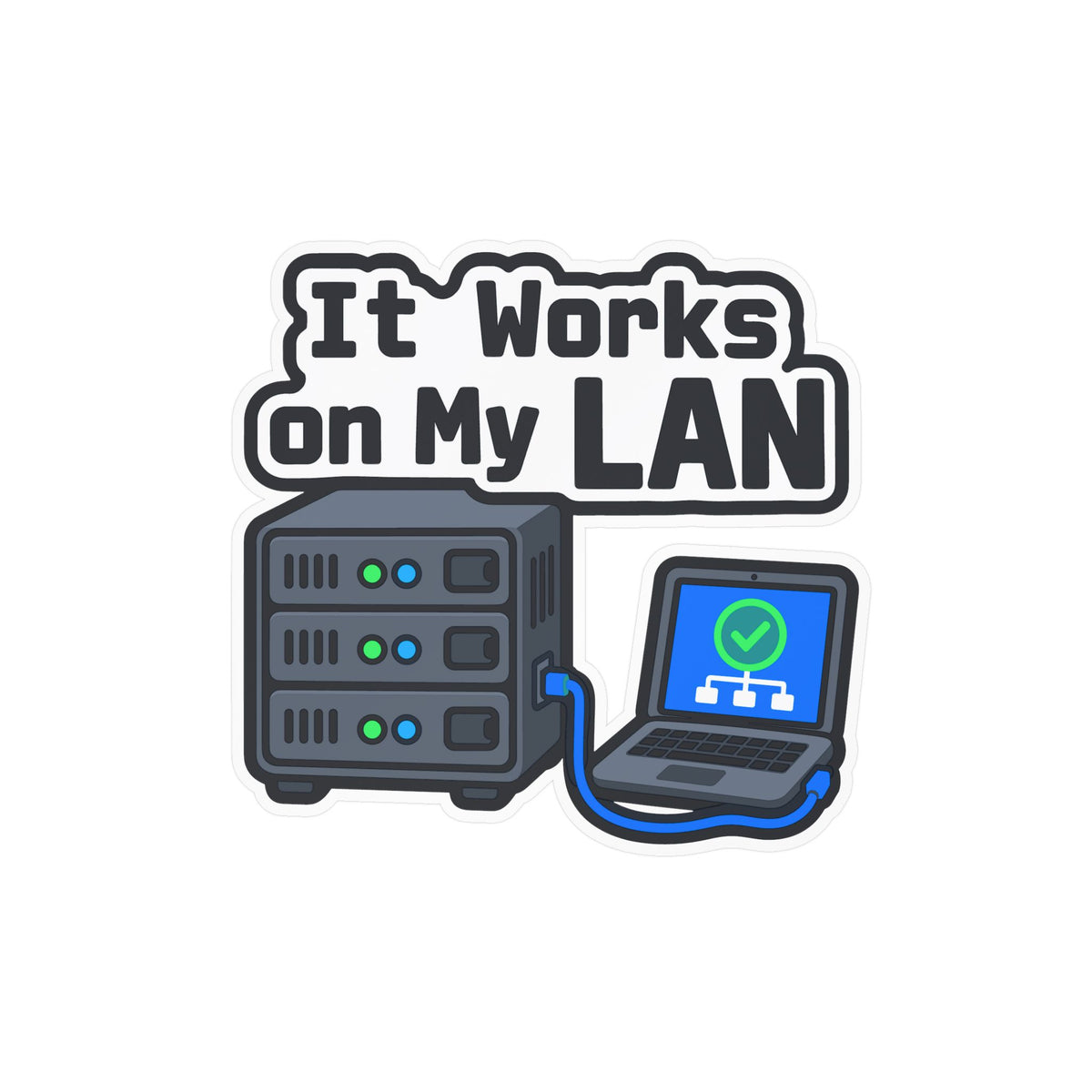 Server Sticker "It Works On My Lan" – Funny IT Decals for Laptop or Server Rack with LEDs