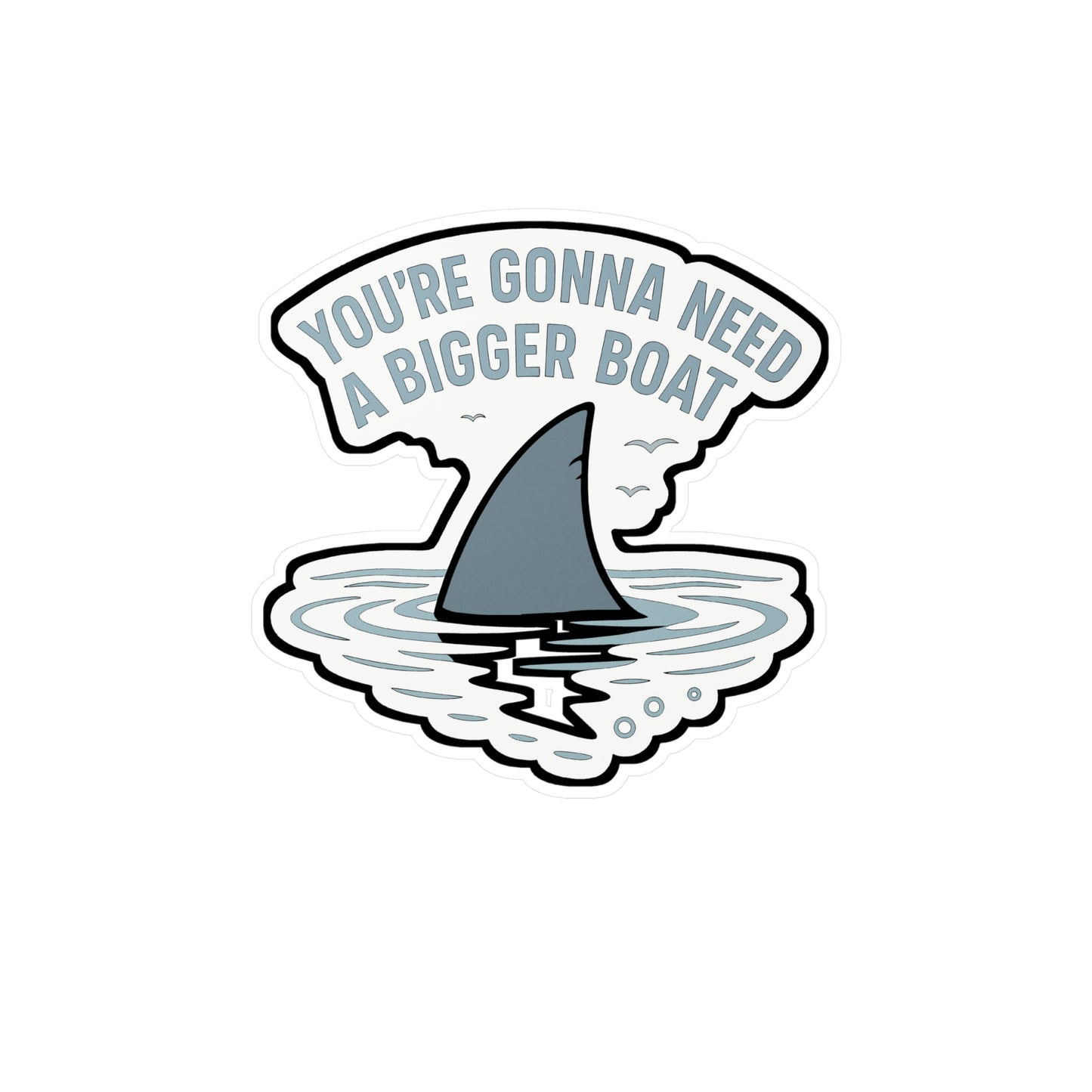 Shark Sticker – You're Gonna Need A Bigger Boat Decals, Ocean Fin Danger Design, Waterproof Vinyl for Laptop, Water Bottle