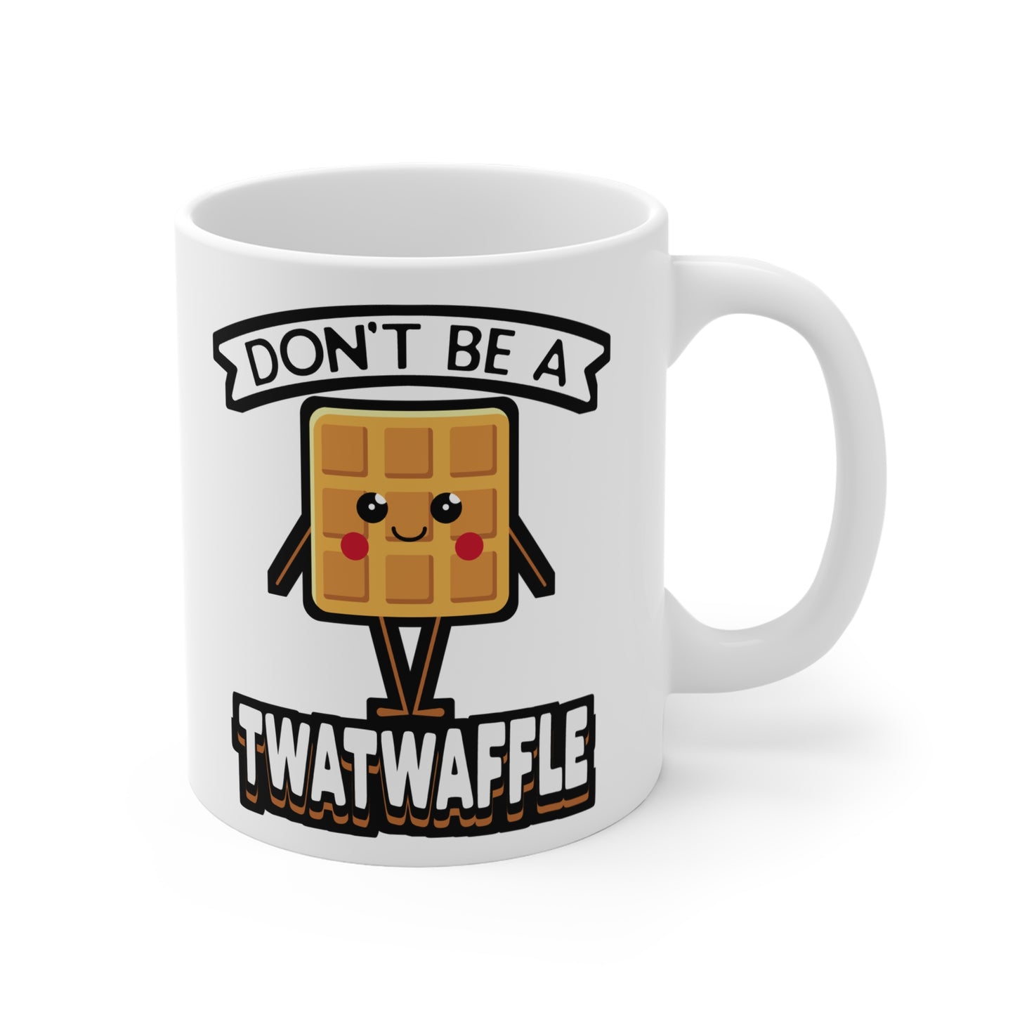 Don't Be A Twatwaffle - Waffles Mug for Coffee 11oz. Waffles Cup, White ceramic, Pancakes Mug, Breakfast Tea Cup - Waffles Gift