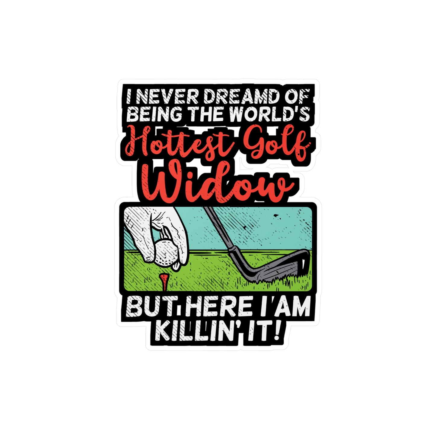 Hottest Golf Widow - Golf Sticker for Car Window Laptop Sticker. Water Bottle Sticker, Vinyl Golfer Decal, Wife Sticker - Golf Gift