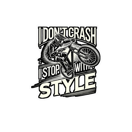 I Don't Crash I Stop With Style – Cycling Sticker for Laptop or Water Bottle | Vinyl Cycling Decal, Cycling Gift for Bikers