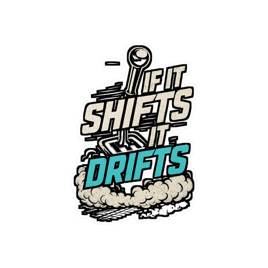 If It Shifts It Drifts – Drifting Sticker for Laptop or Water Bottle | Vinyl Car Tuning Decal | JDM Drifter Gift