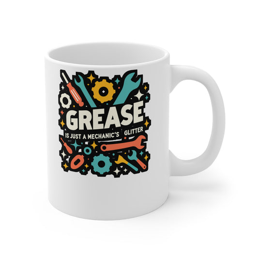 Grease is just a mechanic's glitter - Auto-mechanic Mug for Coffee 11oz. Auto-mechanic Cup, White ceramic, Mechanic Mug - Auto-mechanic Gift