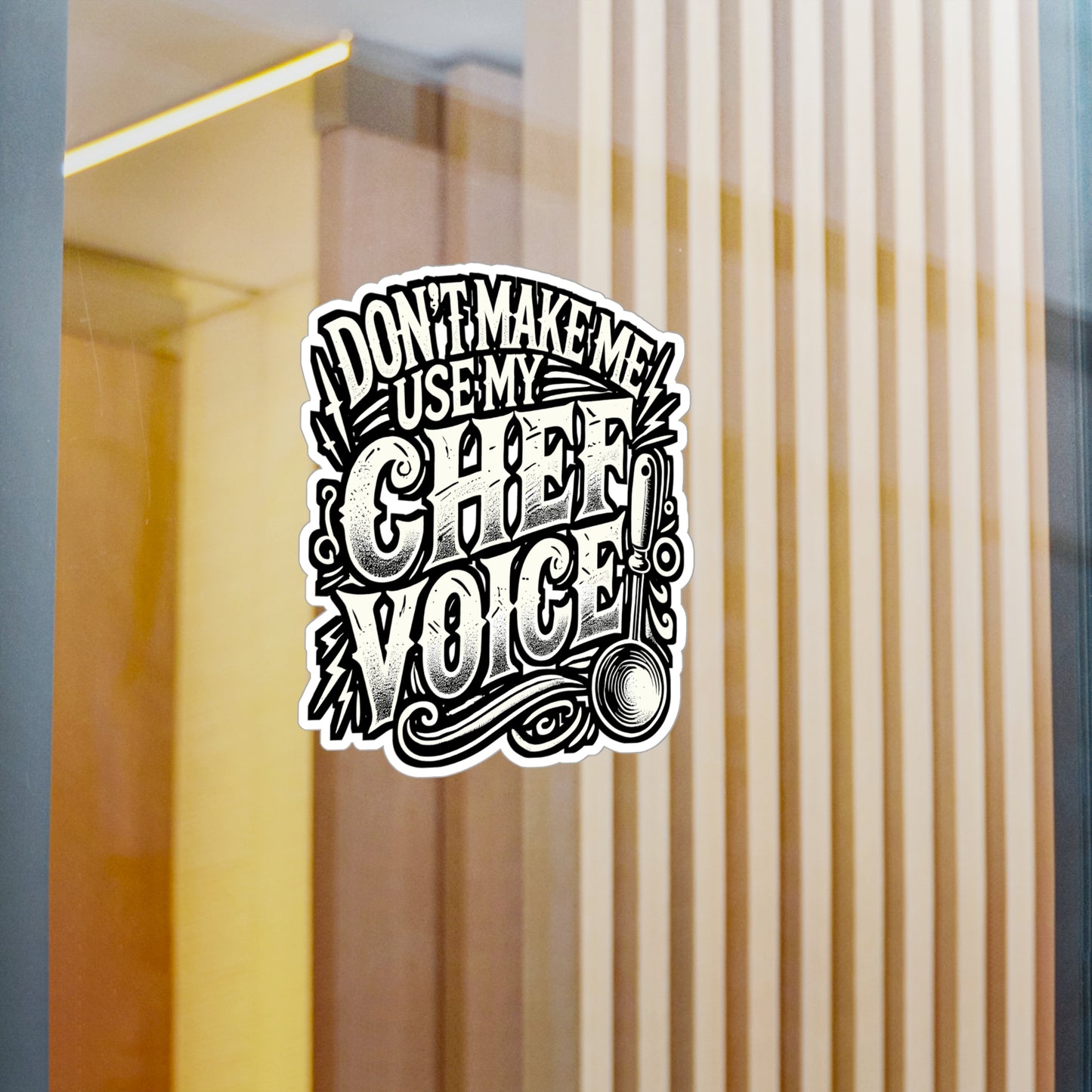 Don't Make Me Use My Chef Voice – Vinyl Cooking Sticker for Laptop or Water Bottle | Funny Chef Gift, Culinary Decal