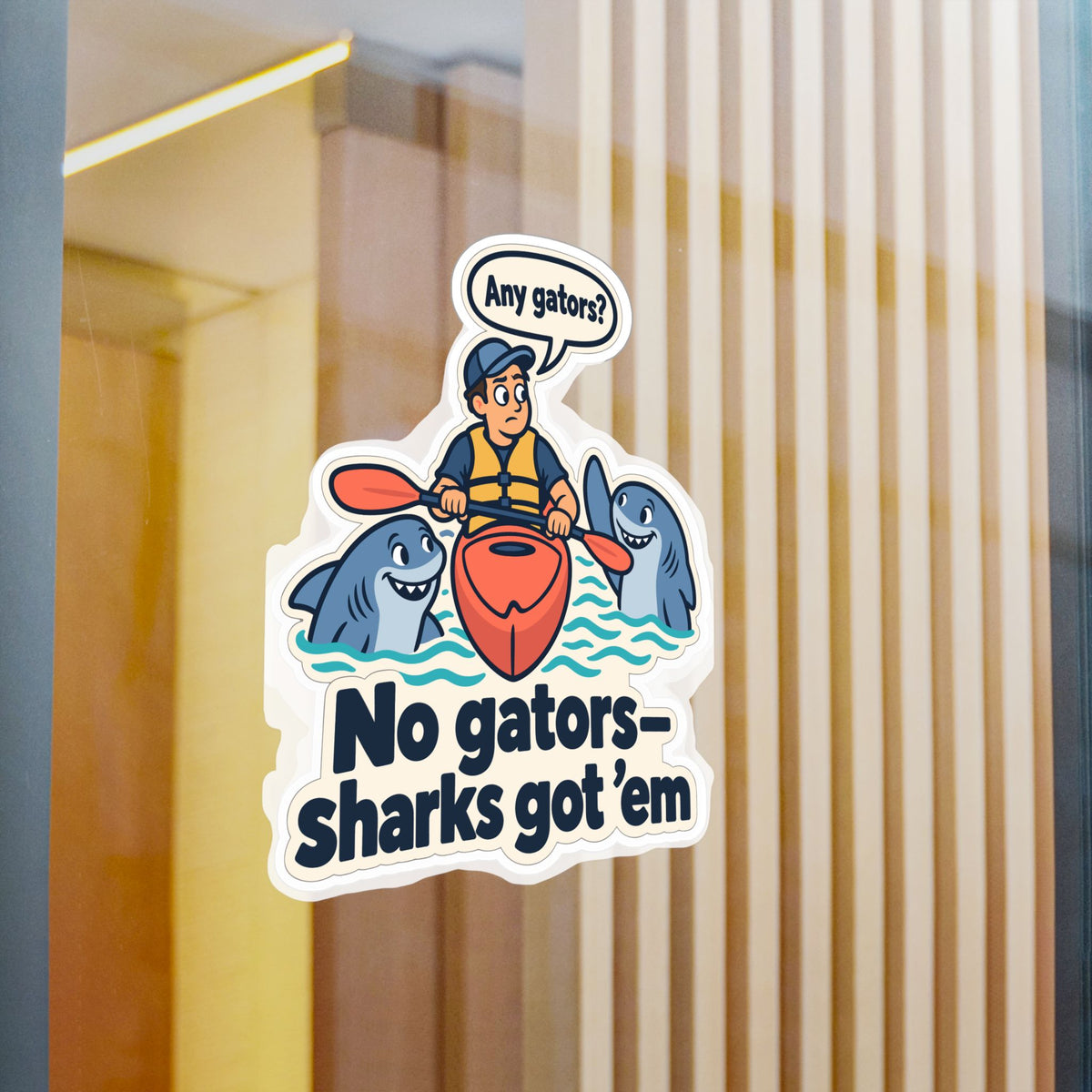 Kayak Sticker - No Gators—Sharks Got ’Em - Funny Decals for Kayaking and Rowing Fans