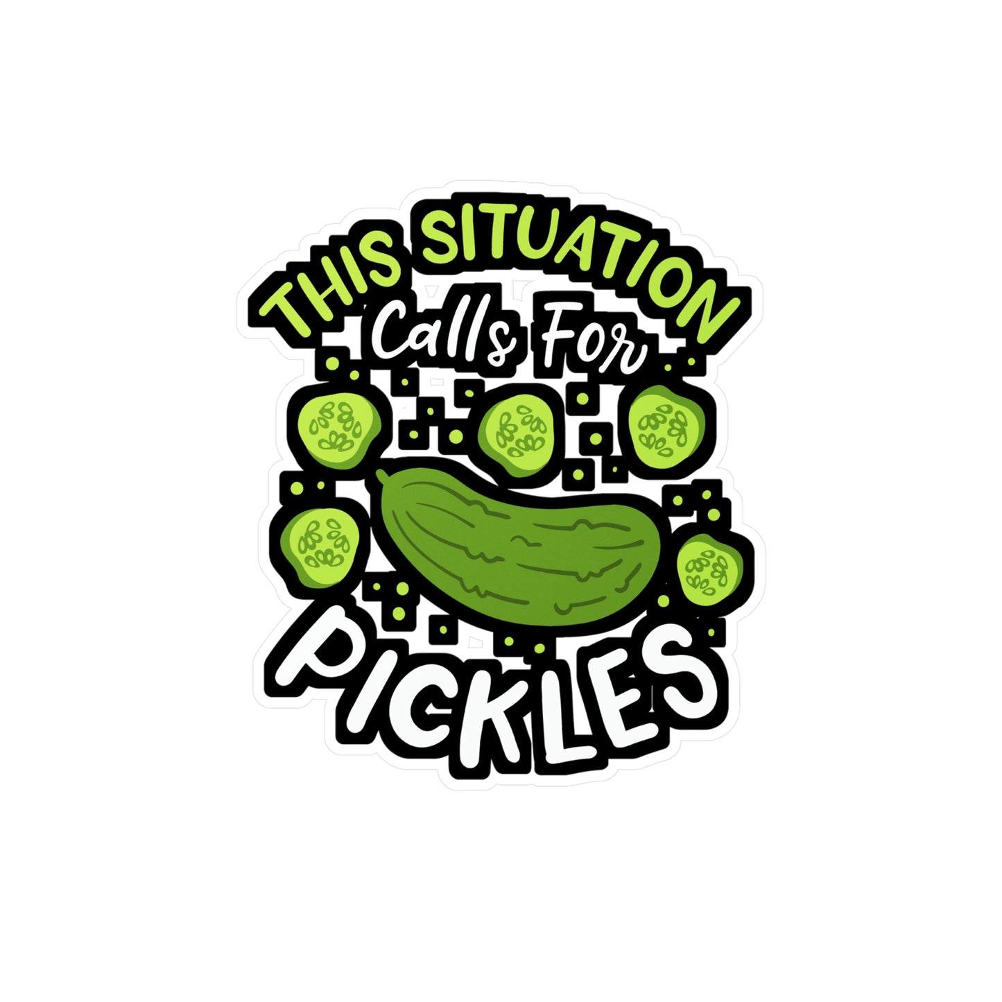 This Situation Calls For Pickles - Pickle Sticker for Laptop Sticker. Water Bottle Sticker, Vinyl Cucumber Decal - Pickle Gift