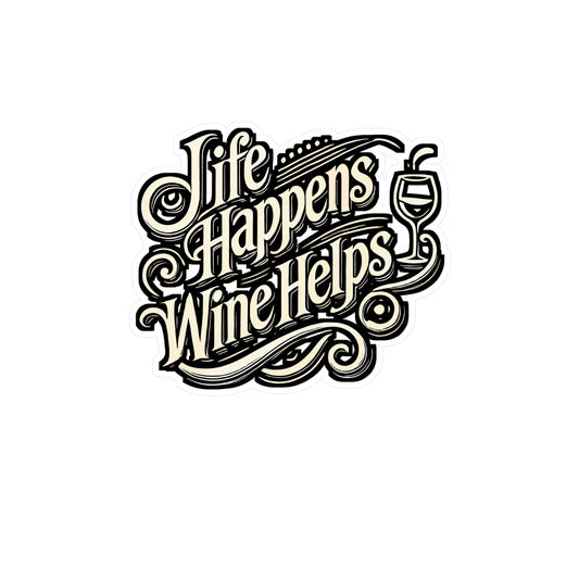 Life Happens Wine Helps – Funny Wine Sticker for Laptop, Water Bottle, or Tumbler | Vinyl Decal Gift for Wine Lovers, Women & Wine Night Fans