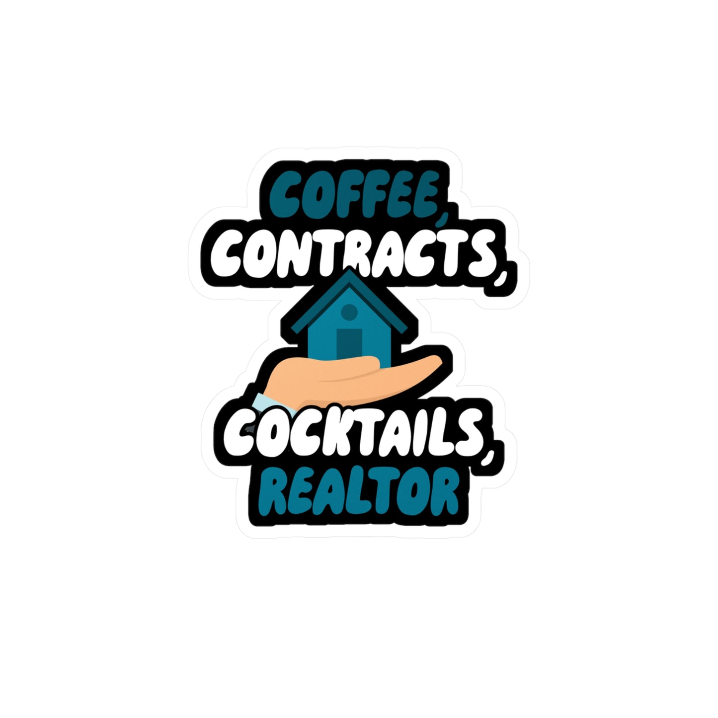 Coffee Contracts Cocktails Realtor - Ealtor Sticker for Wall, Laptop, Window, Truck, Car Ealtor Gift Vinyl Real estate Decal Sticker