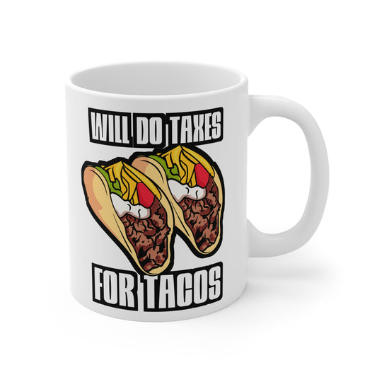 Will Do Taxes For Tacos - Accountant Mug for Coffee 11oz. Accountant Cup, White ceramic, Balance Mug, Spreadsheet Tea Cup - Accountant Gift