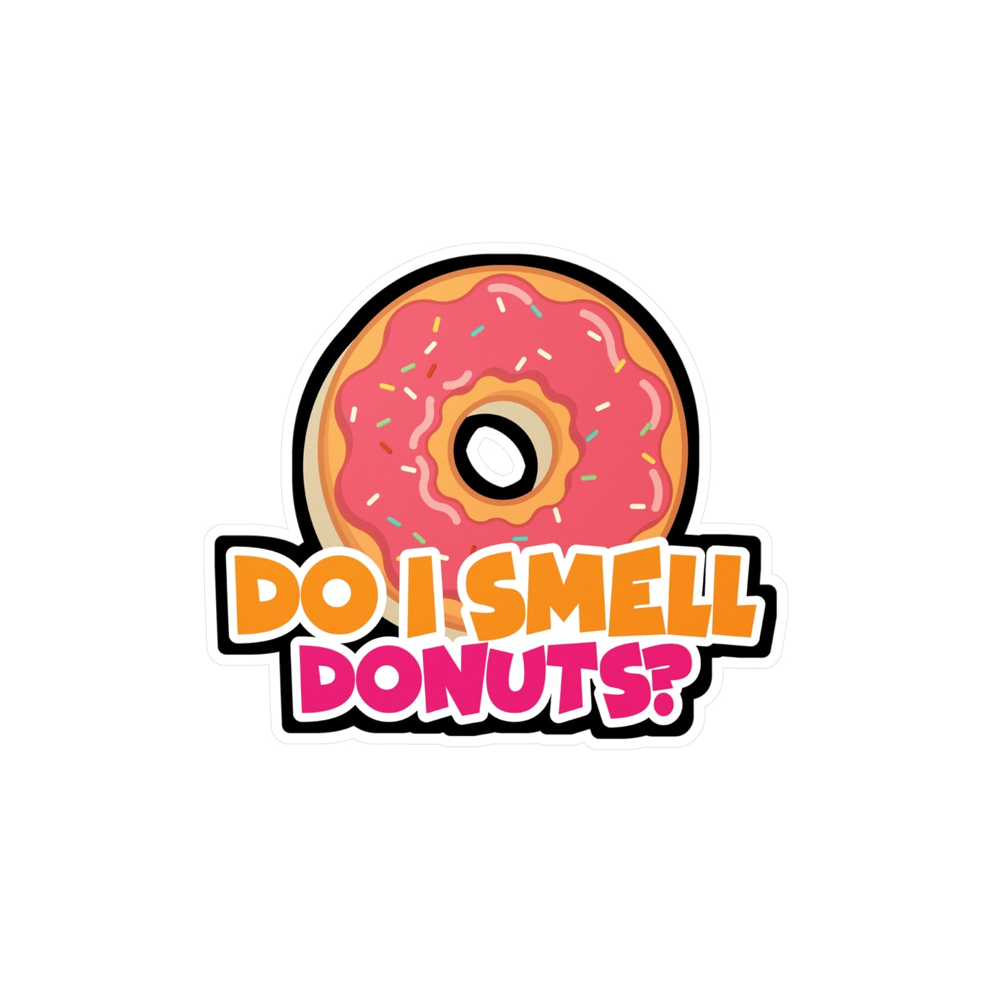 Do i Smell Donuts - Donut Sticker for Car Window Laptop Sticker. Water Bottle Sticker, Vinyl Food Decal, Donuts Sticker - Donut Gift