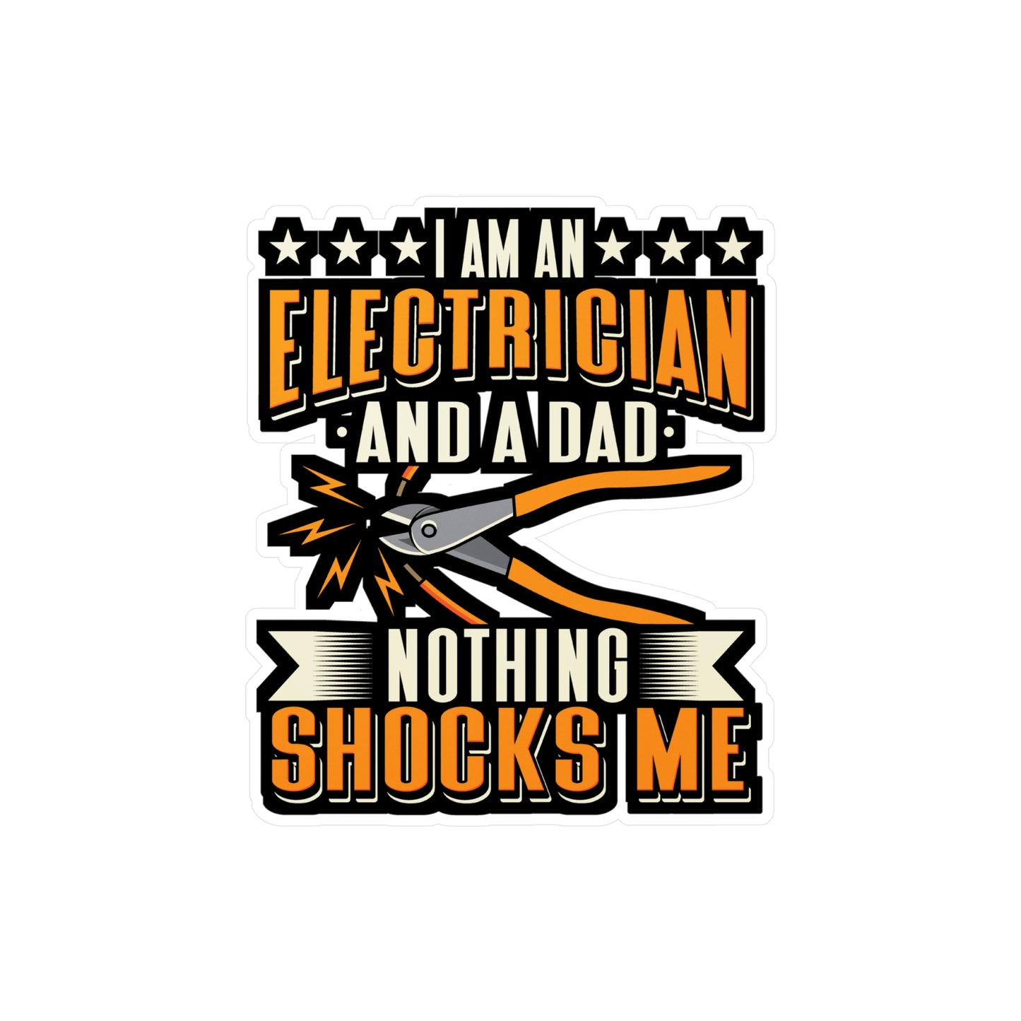 Electrician And A Dad Nothing Shocks Me - Electrician Sticker for Laptop Sticker. Water Bottle Sticker, Vinyl Stripper Decal - Electrician Gift