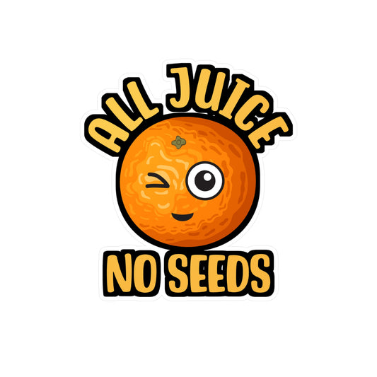 All Juice No Seeds | Vasectomy Sticker | Childproofing Decals | Parenthood Laptop Sticker | Vasectomy Gift | Childproofing Gift