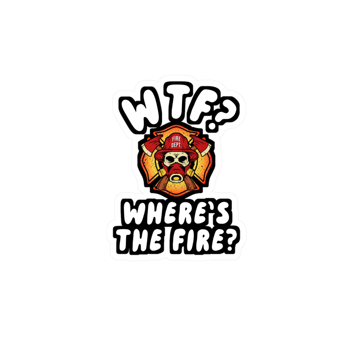 WTF Where's the Firefighter | Firefighter Sticker | Fire department Decals | Firefighter Gift