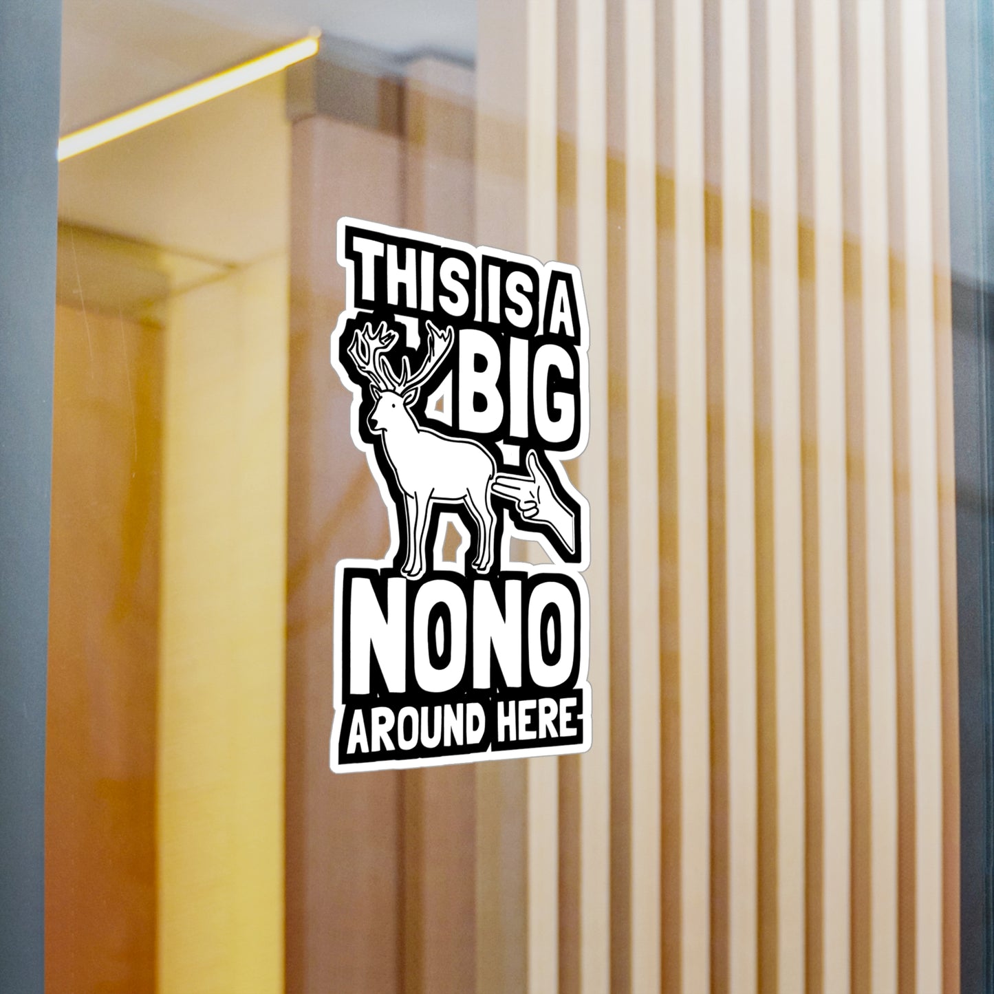 This Is A Big Nono Around Here - Deer Sticker for Laptop Sticker. Water Bottle Sticker, Vinyl Venison Decal - Deer Gift